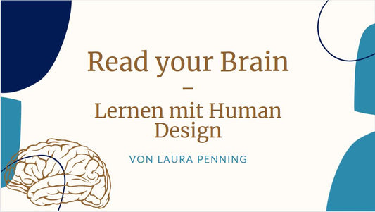 Masterclass: READ YOUR BRAIN - Lernen mit Human Design